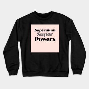 supermum super powers Crewneck Sweatshirt